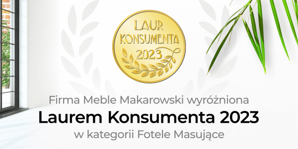 Złoty Laur Konsumenta 2023 dla Meble Makarowski!